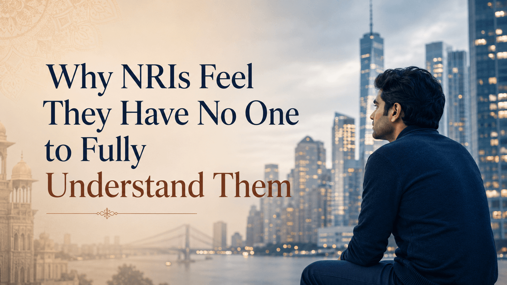 Why NRIs Feel They Have No One to Fully Understand Them